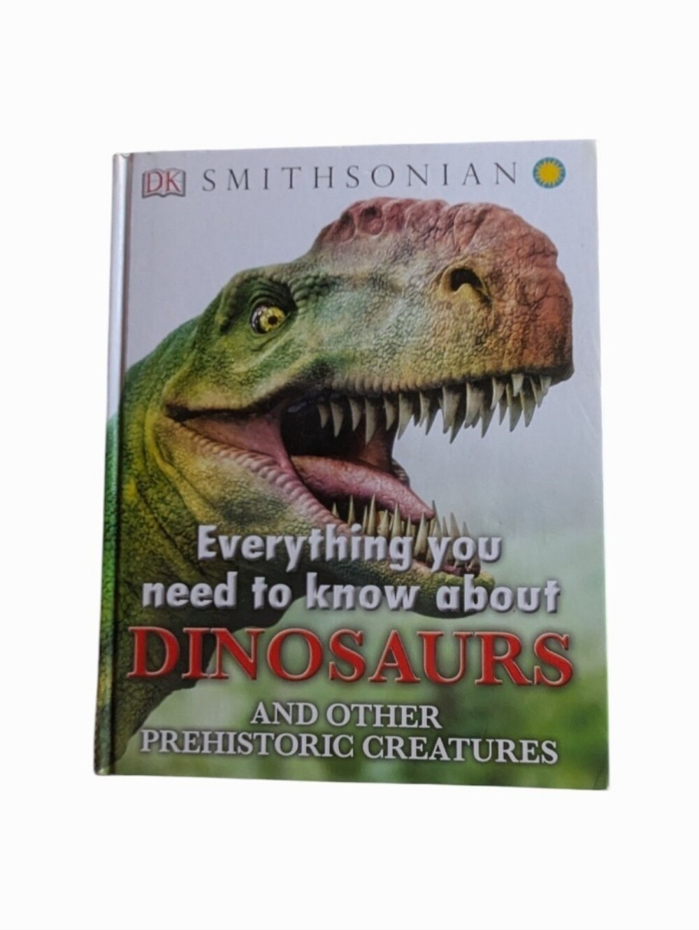 Everything you need to know about Dinosaurs Hard Cover Book